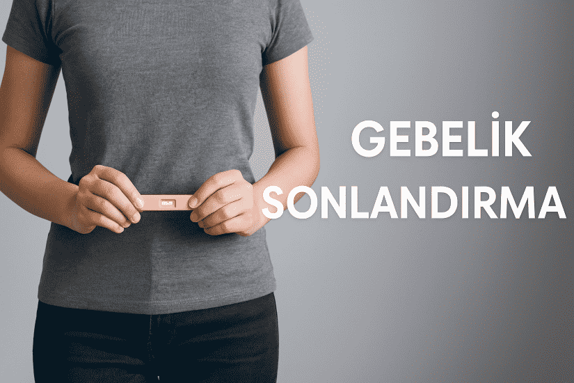 Gebelik Sonlandırma Nedir?