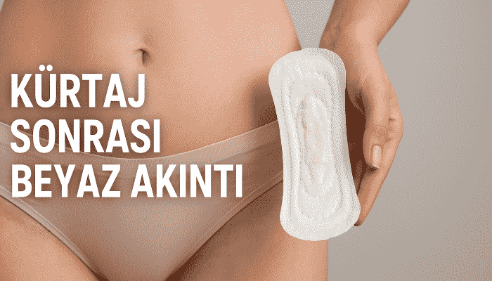 Kürtaj Sonrası Beyaz Akıntı​